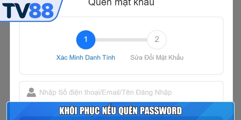Sử dụng tính năng quên mật khẩu khôi phục lại quyền truy cập an toàn